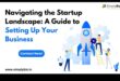 Στρατηγικές εκκίνησης: Πλοήγηση στο επιχειρηματικό τοπίο